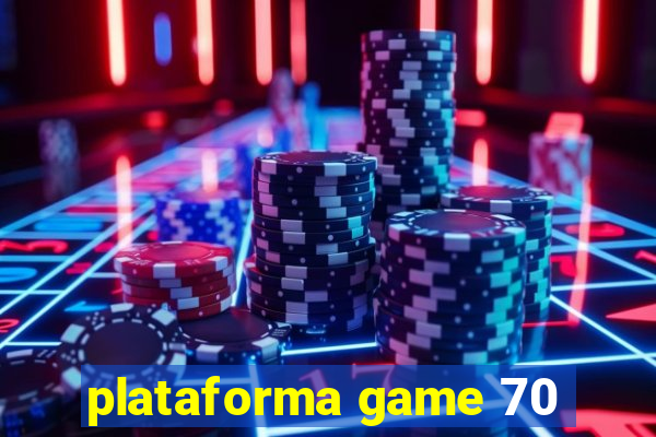 plataforma game 70